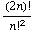 (2n)!/(n!)^2